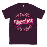Plum come on teacher let's go teach Classic Tee - MaliasSmallBusiness