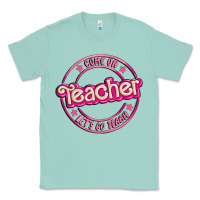 Seafoam come on teacher let's go teach Classic Tee - MaliasSmallBusiness