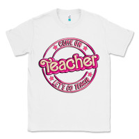 White come on teacher let's go teach Classic Tee - MaliasSmallBusiness