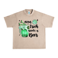 Even ırısh Needs A Beer Urban Heavy Tee | Teevron