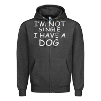 Charcoal Heather I m Not SIngle I Have a Dog Zipper Hoodie - Bettercallsaul