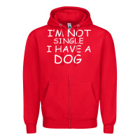 Red I m Not SIngle I Have a Dog Zipper Hoodie - Bettercallsaul