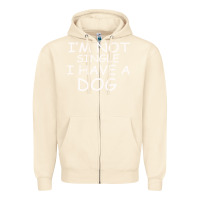 Sandshell I m Not SIngle I Have a Dog Zipper Hoodie - Bettercallsaul