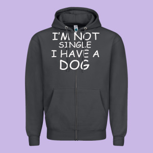 I M Not Single I Have A Dog Zipper Hoodie Designed By Bettercallsaul