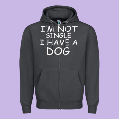 I M Not Single I Have A Dog Zipper Hoodie Designed By Bettercallsaul
