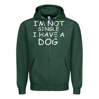 Sports Green I m Not SIngle I Have a Dog Zipper Hoodie - Bettercallsaul
