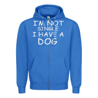 True Royal I m Not SIngle I Have a Dog Zipper Hoodie - Bettercallsaul