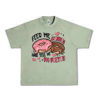 Oil Green feed me donuts and tell me i'm pretty Urban Heavy Tee - MaliasSmallBusiness
