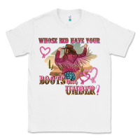 White whose bed have youre boots been under Classic Tee - NancyCooperArtShop