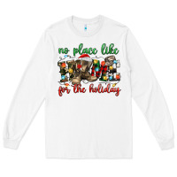 White no place like for the holiday Long Sleeve Tee - MaliasSmallBusiness