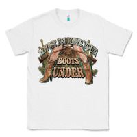White whose bed have your boots under cowboy western Classic Tee - NancyCooperArtShop
