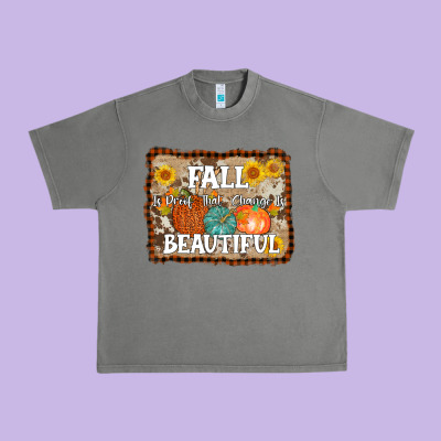 Fall Is Proof That Change Is Beautiful Urban Heavy Tee Designed By Adodesignshop