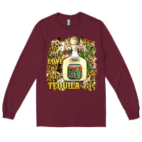 Burgundy he don't love me like tequila does Long Sleeve Tee - JahusDesignShop