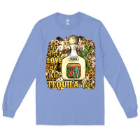 Colony Blue he don't love me like tequila does Long Sleeve Tee - JahusDesignShop