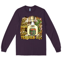 Plum he don't love me like tequila does Long Sleeve Tee - JahusDesignShop