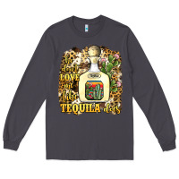 Smoke he don't love me like tequila does Long Sleeve Tee - JahusDesignShop