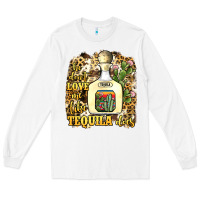 White he don't love me like tequila does Long Sleeve Tee - JahusDesignShop
