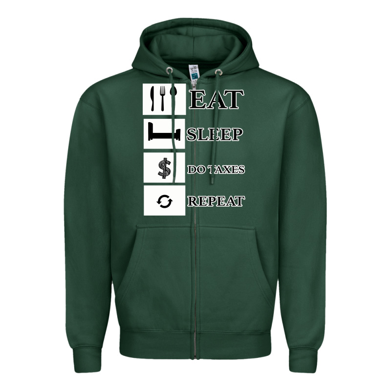 Tax Day Eat Sleep Do Taxes Repeat Gift Zipper Hoodie by Bettercallsaul | Teevron