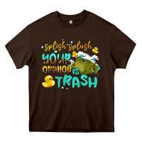 Splish Splash Your Opinion Is Trash Heavy Core Tee | Teevron