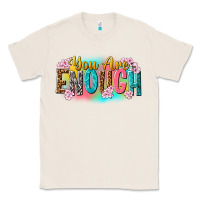 Natural you are enough Classic Tee - NancyCooperArtShop