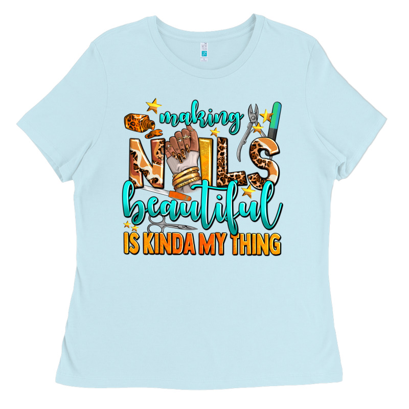 Making Nails Beautiful Is Kinda My Thing Ladies Tee by AdoDesignShop | Teevron