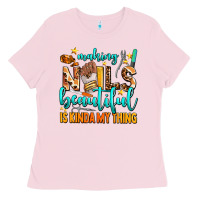 Bubblegum Pink making nails beautiful is kinda my thing Ladies Tee - AdoDesignShop