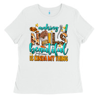White making nails beautiful is kinda my thing Ladies Tee - AdoDesignShop