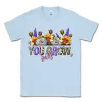 Dusty Blue you grow girl Classic Tee - NancyCooperArtShop