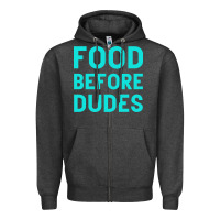 Food Before Dudes Zipper Hoodie | Teevron