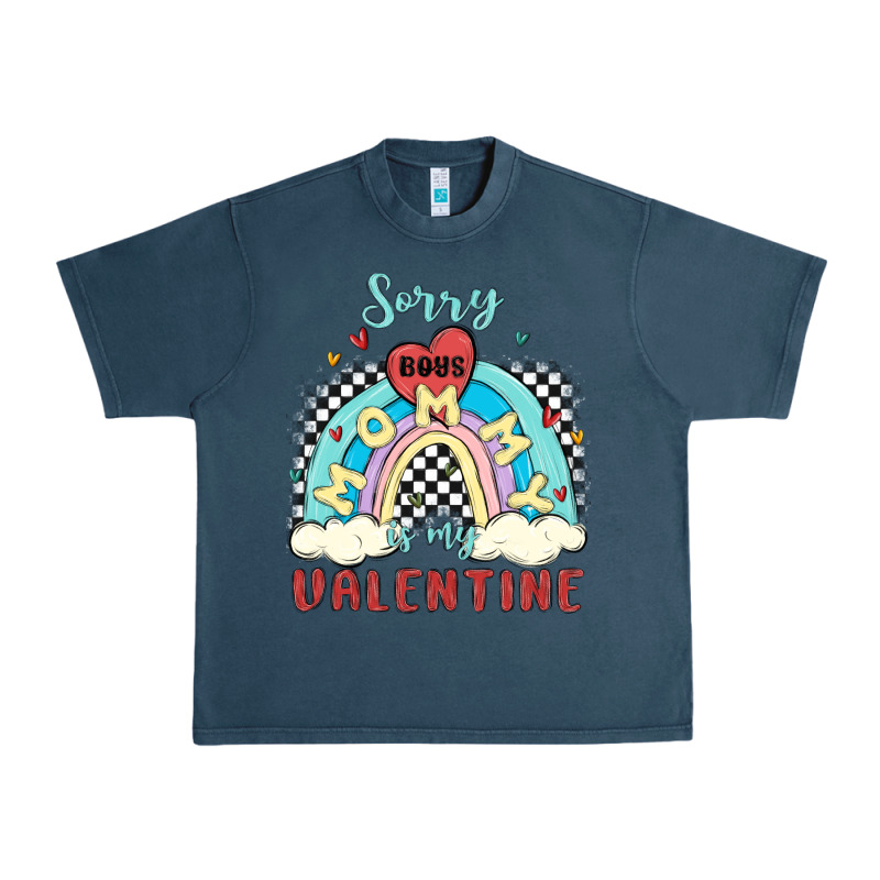 Sorry Boys Mommy Is Valentine Urban Heavy Tee by MaliasSmallBusiness | Teevron