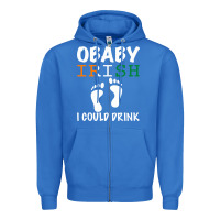 True Royal O' Baby Irish I Could Drink Zipper Hoodie - Bettercallsaul