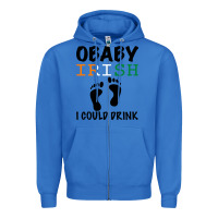 True Royal O' Baby Irish I Could Drink Zipper Hoodie - Bettercallsaul