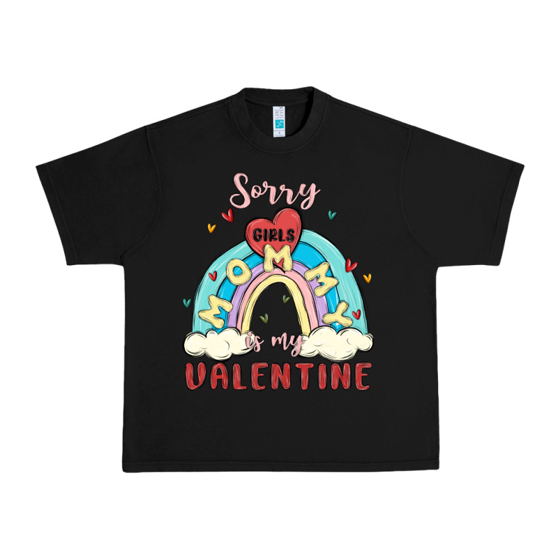Sorry Girls Mommy Is Valentine Urban Heavy Tee by MaliasSmallBusiness | Teevron