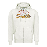 Oatmeal Heather You re Killin Me Smalls Zipper Hoodie - Bettercallsaul