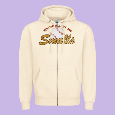 You Re Killin Me Smalls Zipper Hoodie Designed By Bettercallsaul