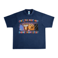 Navy can't talk right now doing mom stuff Urban Heavy Tee - MaliasSmallBusiness