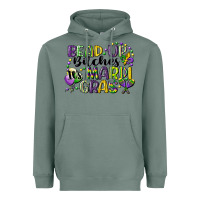Sage bead up bitches its mardi gras Heavyweight Hoodie - CowGirlArtShop