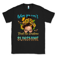 Black when you cant find the sunshine be the sunshine me Classic Tee - NancyCooperArtShop