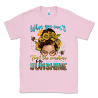 Bubblegum Pink when you cant find the sunshine be the sunshine me Classic Tee - NancyCooperArtShop