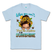 Dusty Blue when you cant find the sunshine be the sunshine me Classic Tee - NancyCooperArtShop