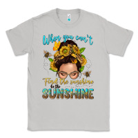 Moon Dust when you cant find the sunshine be the sunshine me Classic Tee - NancyCooperArtShop