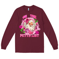 Burgundy on the petty list Long Sleeve Tee - MaliasSmallBusiness