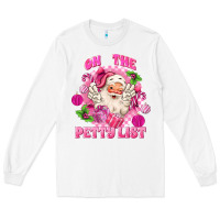 White on the petty list Long Sleeve Tee - MaliasSmallBusiness