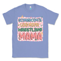 Colony Blue somebody's loud mouth wrestling mama Classic Tee - MaliasSmallBusiness