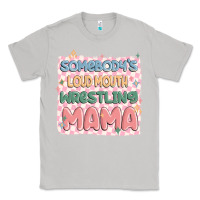 Moon Dust somebody's loud mouth wrestling mama Classic Tee - MaliasSmallBusiness