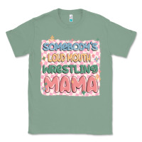 Sage somebody's loud mouth wrestling mama Classic Tee - MaliasSmallBusiness