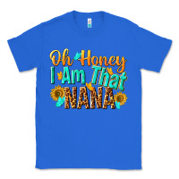 True Royal oh honey i am that nana Classic Tee - NancyCooperArtShop