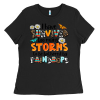 Black i have survived to may storms to be bothered by ra Ladies Tee - AdoDesignShop