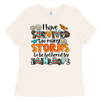 I Have Survived To May Storms To Be Bothered By Ra Ladies Tee | Teevron