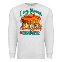 Oatmeal Heather i was thinner before thanksgiving dinner Premium Sweatshirt - CowGirlArtShop